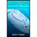Unidentified Submerged Objects and Underwater Bases - Paperback