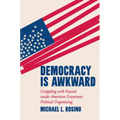 Democracy Is Awkward: Grappling with Racism Inside American Grassroots Political Organizing - Hardcover