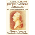 The Memoirs of Jacques Casanova de Seingalt Vol. 1 the Venetian Years - Paperback