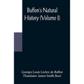 Buffon's Natural History (Volume I) - Paperback
