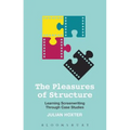 The Pleasures of Structure: Learning Screenwriting Through Case Studies - Paperback