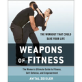 Weapons of Fitness: The Women's Ultimate Guide to Fitness, Self-Defense, and Empowerment - Paperback