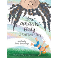 Your Amazing Body: A Self-Love Story - Hardcover