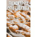 French Apple Cake Cookbook - Paperback