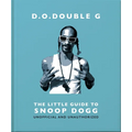 D. O. Double G: The Little Guide to Snoop Dogg - Hardcover