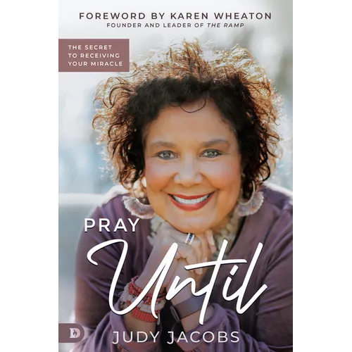 Pray Until: The Secret to Receiving Your Miracle - Paperback