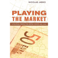 Playing the Market: A Political Strategy for Uniting Europe, 1985-2005 - Paperback