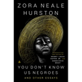 You Don't Know Us Negroes and Other Essays - Hardcover