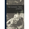 The Shining Tides, a Novel - Paperback