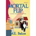 Mortal Flip, A Home Renovator Mystery - Paperback