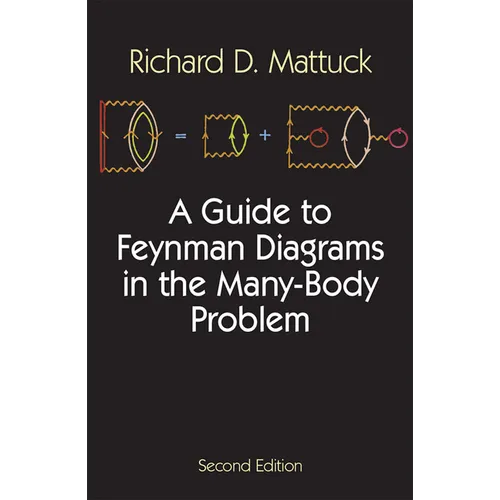 A Guide to Feynman Diagrams in the Many-Body Problem: Second Edition - Paperback