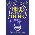 Here's What I Think - Paperback