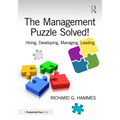 The Management Puzzle Solved!: Hiring, Developing, Managing, Leading - Paperback