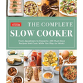 The Complete Slow Cooker: From Appetizers to Desserts - 400 Must-Have Recipes That Cook While You Play (Orwork) - Paperback