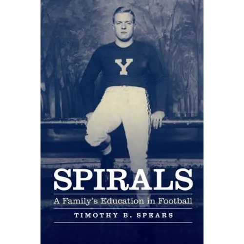 Spirals: A Family's Education in Football - Hardcover