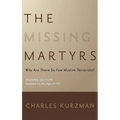 Missing Martyrs: Why Are There So Few Muslim Terrorists? - Hardcover