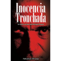 Inocencia Tronchada: Un tintico con Jhon Jairo Velásquez Vásquez - Paperback