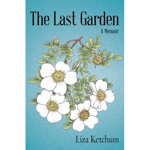 The Last Garden: A Memoir - Hardcover