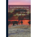 An Introduction to the Study of African Languages - Paperback