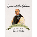 Come Into the Silence: 30 Days with Thomas Merton - Paperback