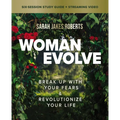 Woman Evolve Bible Study Guide Plus Streaming Video: Break Up with Your Fears and Revolutionize Your Life - Paperback