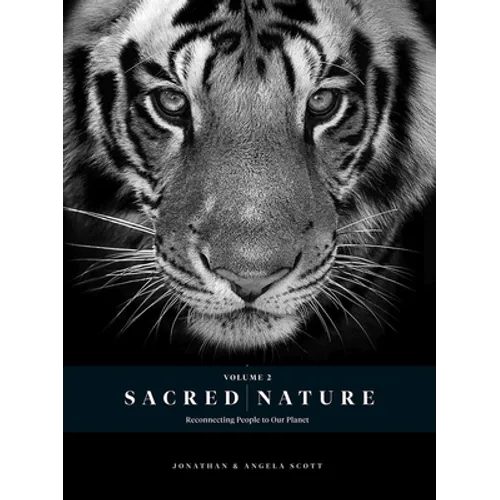 Sacred Nature 2: Reconnecting People to Our Planet - Hardcover