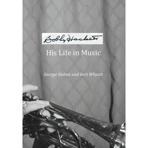 Bobby Hackett: His Life In Music - Paperback