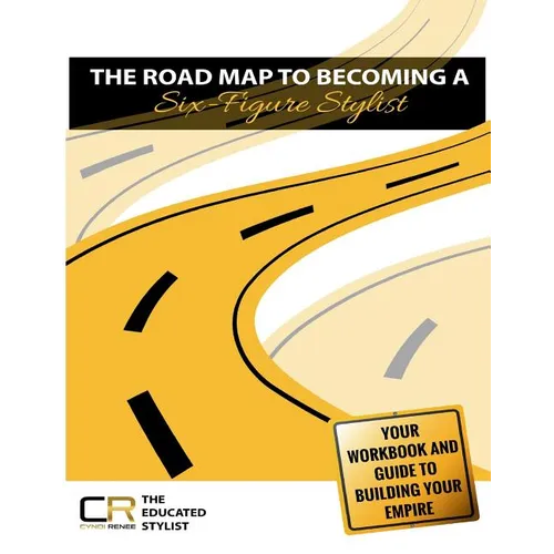 The Road Map to Becoming a Six-Figure Stylist - Paperback