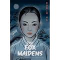 The Fox Maidens: A Graphic Novel - Hardcover