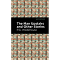 The Man Upstairs and Other Stories - Paperback