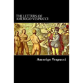 The Letters of Amerigo Vespucci - Paperback