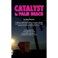 Catalyst in Palm Beach - Hardcover