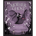 Mother Ghost: Nursery Rhymes for Little Monsters - Hardcover