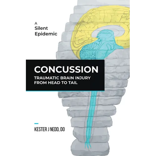 Concussion: Traumatic Brain Injury from Head to Tail - Hardcover