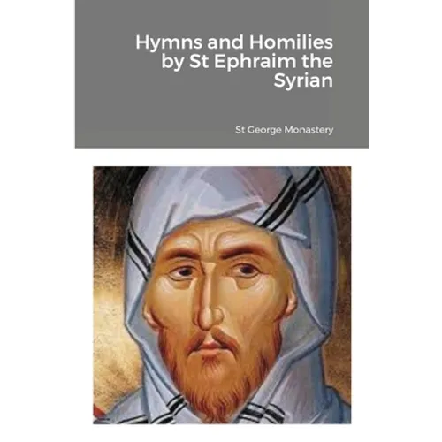 Hymns and Homilies by St Ephraim the Syrian - Paperback