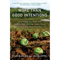 More Than Good Intentions: Improving the Ways the World's Poor Borrow, Save, Farm, Learn, and Stay Healthy - Paperback