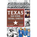 Texas High School Football Dynasties - Hardcover