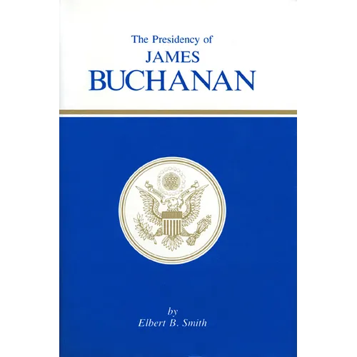 The Presidency of James Buchanan - Hardcover