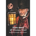 Trivia about A Christmas Carol: How Clearly Do You Recall "A Christmas Carol"? - Paperback
