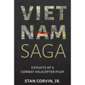 Vietnam Saga: Exploits of a Combat Helicopter Pilot - Paperback