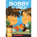 Bobby vs. Girls (Accidentally) - Paperback