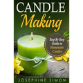 Candle Making: Step-by-Step Guide to Homemade Candles - Paperback