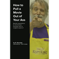 How to Pull a Movie Out of Your Ass - Paperback