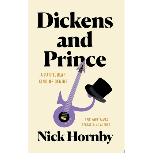 Dickens and Prince: A Particular Kind of Genius - Library Binding