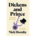 Dickens and Prince: A Particular Kind of Genius - Library Binding