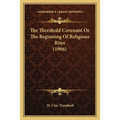 The Threshold Covenant Or The Beginning Of Religious Rites (1906) - Paperback