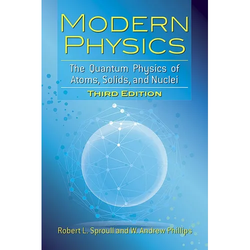 Modern Physics: The Quantum Physics of Atoms, Solids, and Nuclei: Third Edition - Paperback