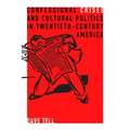 Confessional Crises and Cultural Politics in Twentieth-Century America - Paperback