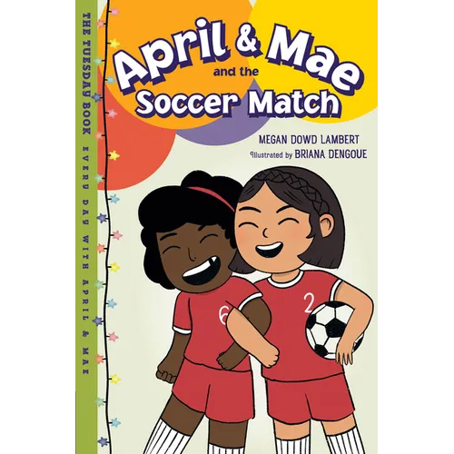 April & Mae and the Soccer Match: The Tuesday Book - Paperback