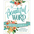 The Beautiful Word Devotional: Bringing the Goodness of Scripture to Life in Your Heart - Hardcover